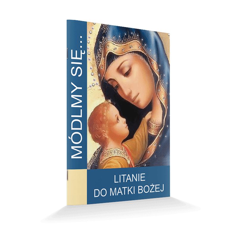 Modlitewnik - Litanie do Matki Bożej - MODLITEWNIKI - Modlitewnik - Litanie do Matki Bożej