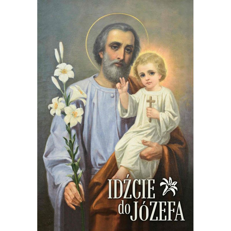 Plakat – św. Józef (Idźcie do Józefa) - Święci i Błogosławieni - Plakat – św. Józef (Idźcie do Józefa)
