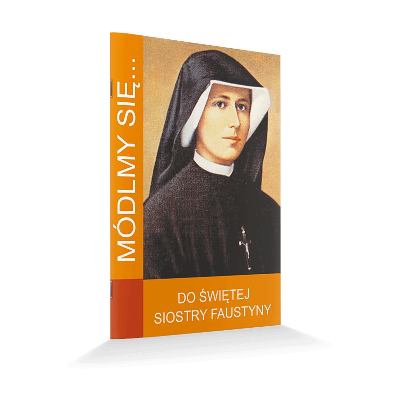 Modlitewnik Do Świętej Siostry Faustyny - Modlitewniki - Modlitewnik Do Świętej Siostry Faustyny