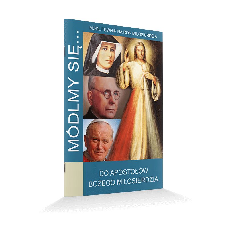 Modlitewnik Do Apostołów Bożego Miłosierdzia - MODLITEWNIKI - Modlitewnik Do Apostołów Bożego Miłosierdzia