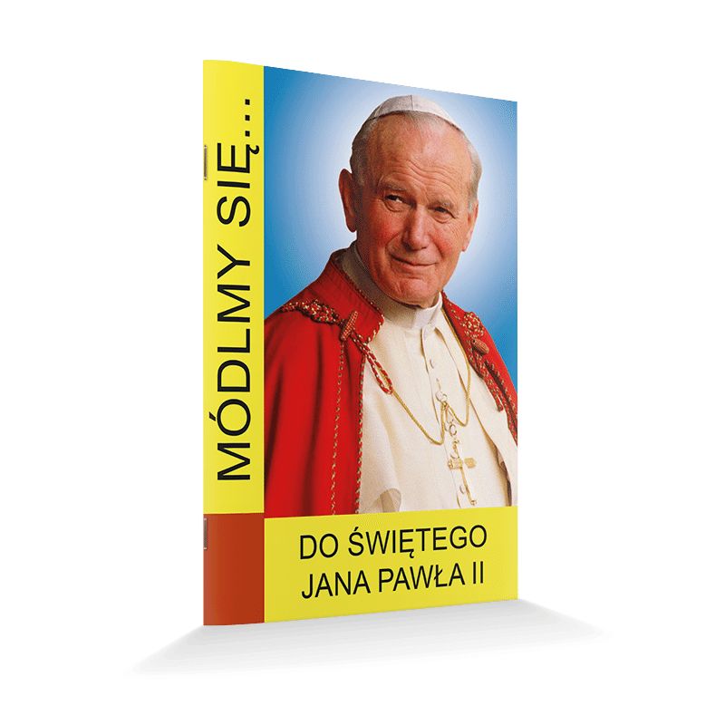 Modlitewnik Do Świętego Jana Pawła II - MODLITEWNIKI - Modlitewnik Do Świętego Jana Pawła II
