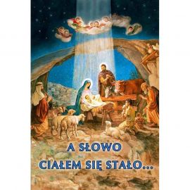 Plakat Bożonarodzeniowy - A słowo ciałem się stało… - Plakaty Bożonarodzeniowe
