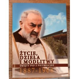 Święty Pio z Pietrelciny - Życie dzieła i modlitwy - Książeczka - MODLITEWNIKI