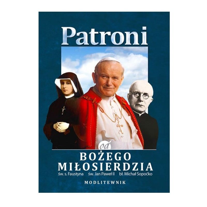 Modlitewnik Patroni od Bożego Miłosierdzia - MODLITEWNIKI - Modlitewnik Patroni od Bożego Miłosierdzia