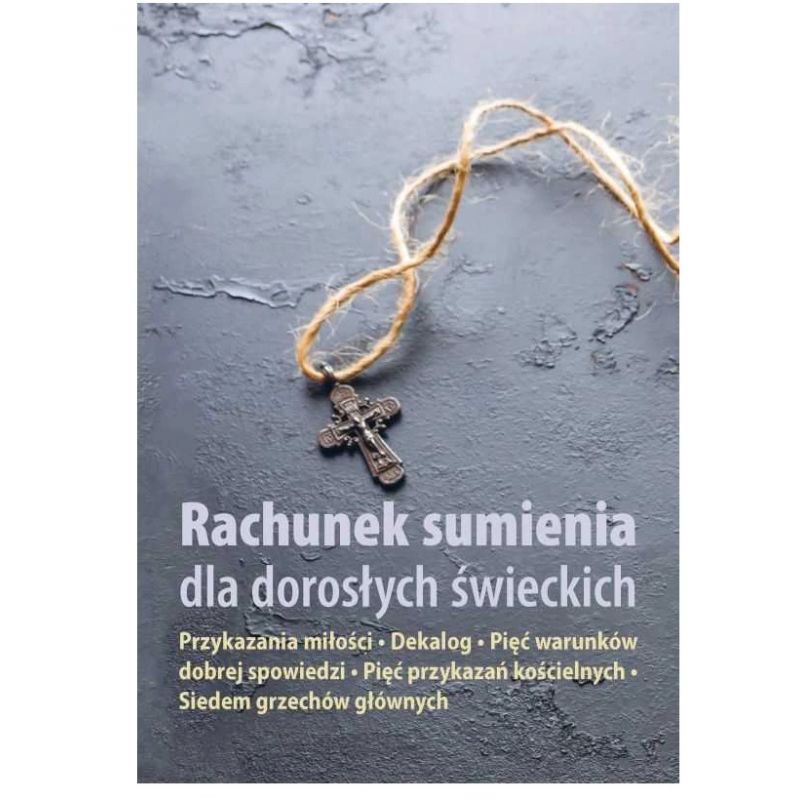 Rachunek sumienia dla dorosłych świeckich - KSIĄŻKI, ROZWAŻANIA -  DROGA KRZYŻOWA - Rachunek sumienia dla dorosłych świeckich