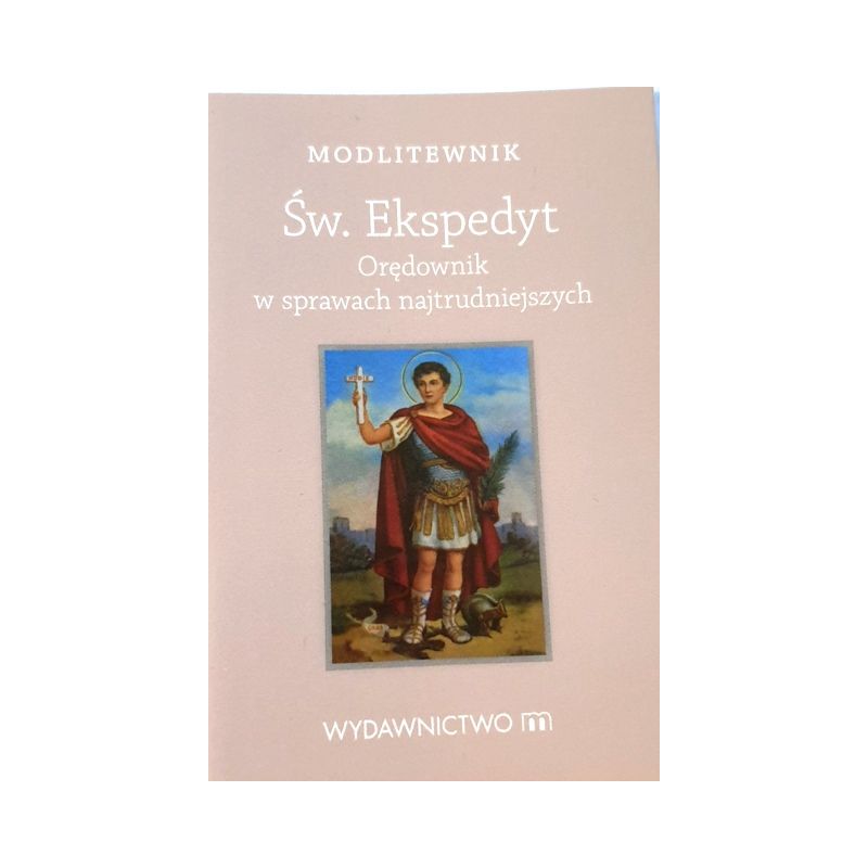 Modlitewnik Św. Ekspedyt - MODLITEWNIKI - Modlitewnik Św. Ekspedyt