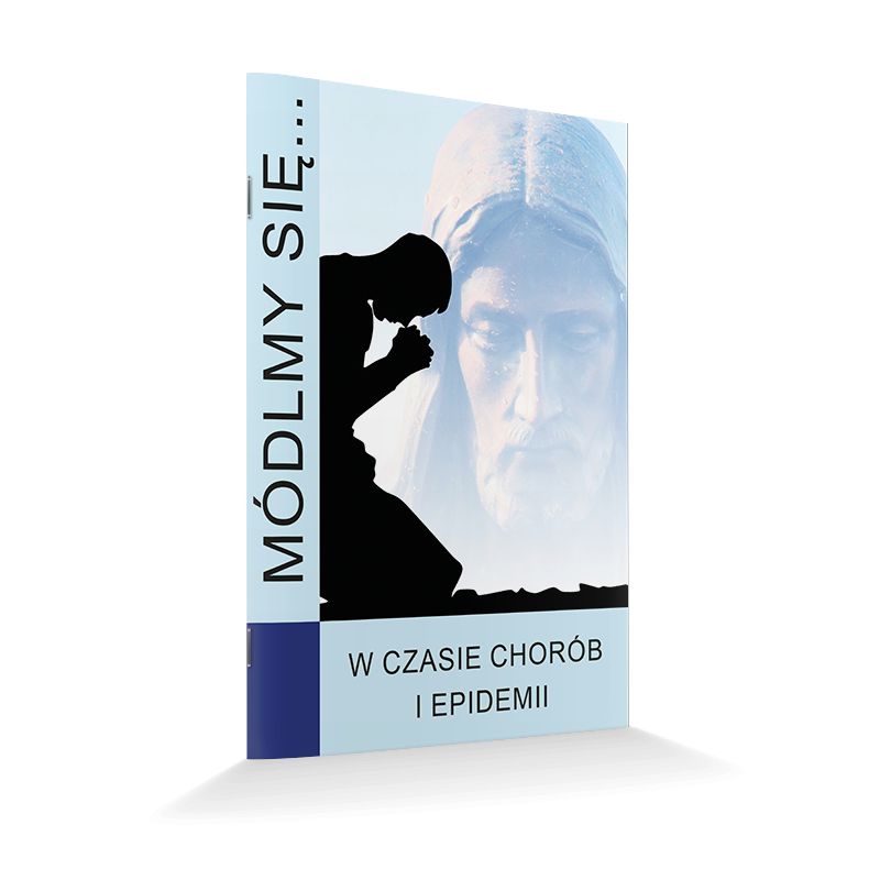 Modlitewnik W czasie chorób i epidemii - MODLITEWNIKI - Modlitewnik W czasie chorób i epidemii