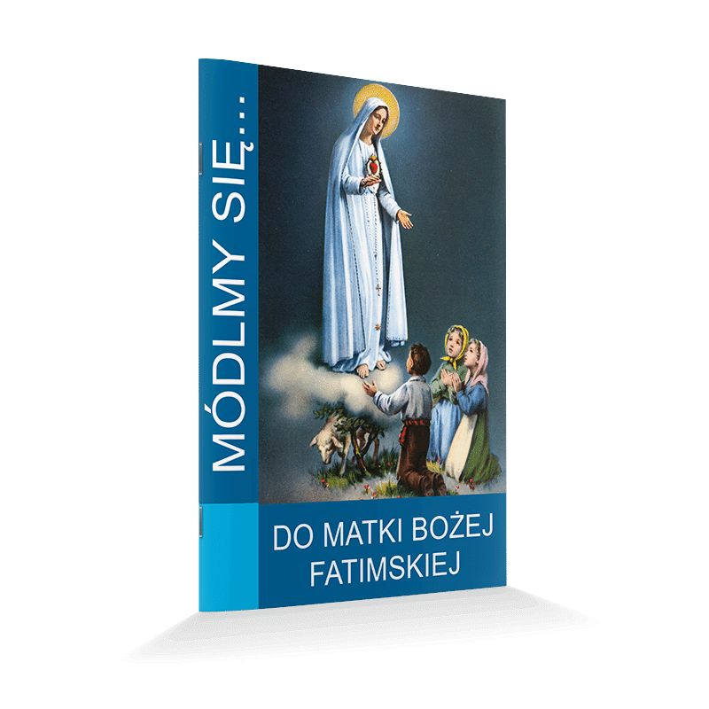 Modlitewnik Do Matki Bożej Fatimskiej - MODLITEWNIKI - Modlitewnik Do Matki Bożej Fatimskiej