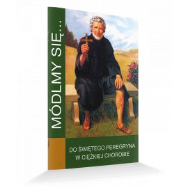 Modlitewnik Do Świętego Peregryna w ciężkiej chorobie - MODLITEWNIKI