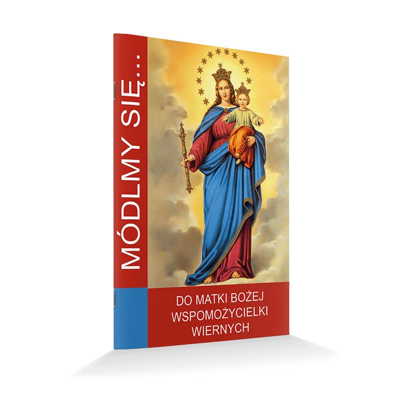 Modlitewnik Do Matki Bożej Wspomożycielki Wiernych - MODLITEWNIKI - Modlitewnik Do Matki Bożej Wspomożycielki Wiernych