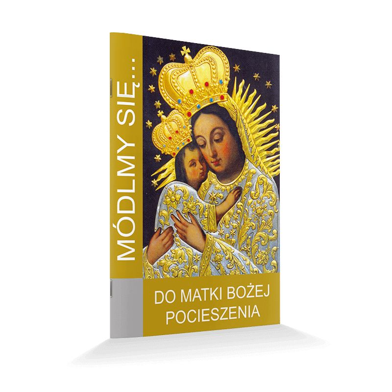 Modlitewnik Do Matki Bożej Pocieszenia - MODLITEWNIKI - Modlitewnik Do Matki Bożej Pocieszenia