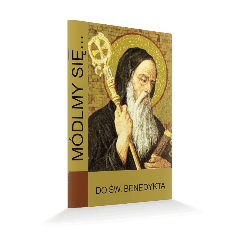 Modlitewnik Do Świętego Benedykta - MODLITEWNIKI - Modlitewnik Do Świętego Benedykta