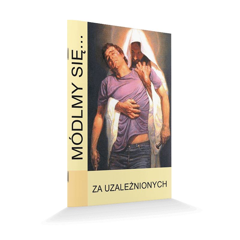 Modlitewnik Za uzależnionych - MODLITEWNIKI - Modlitewnik Za uzależnionych