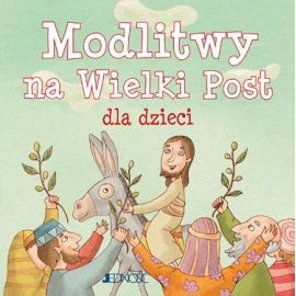 Modlitwy na Wielki Post dla dzieci - KSIĄŻKI, ROZWAŻANIA -  DROGA KRZYŻOWA