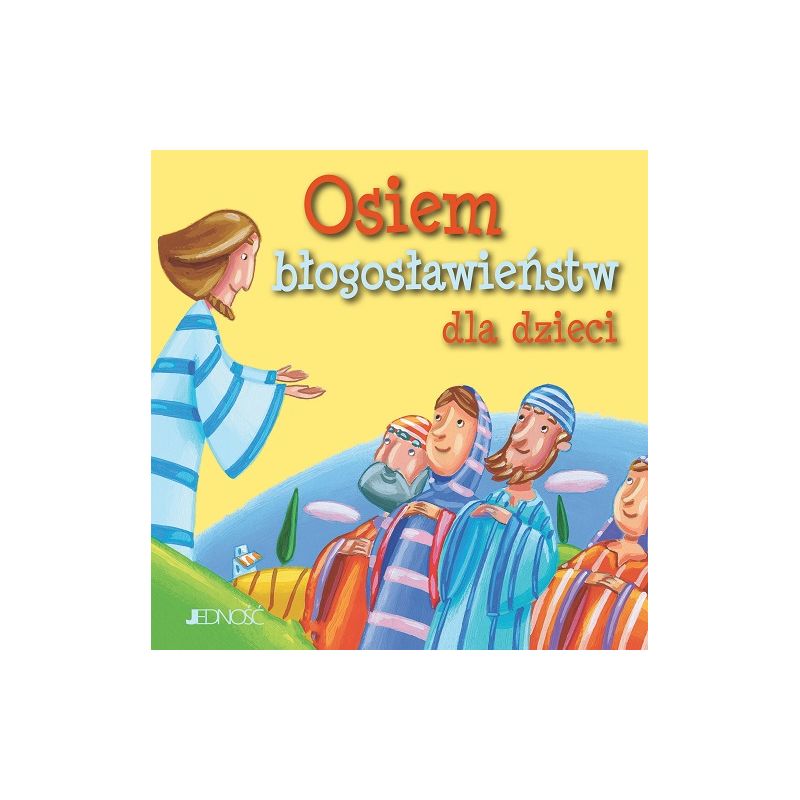 Osiem błogosławieństw dla dzieci - Książki religijne dla dzieci - Osiem błogosławieństw dla dzieci