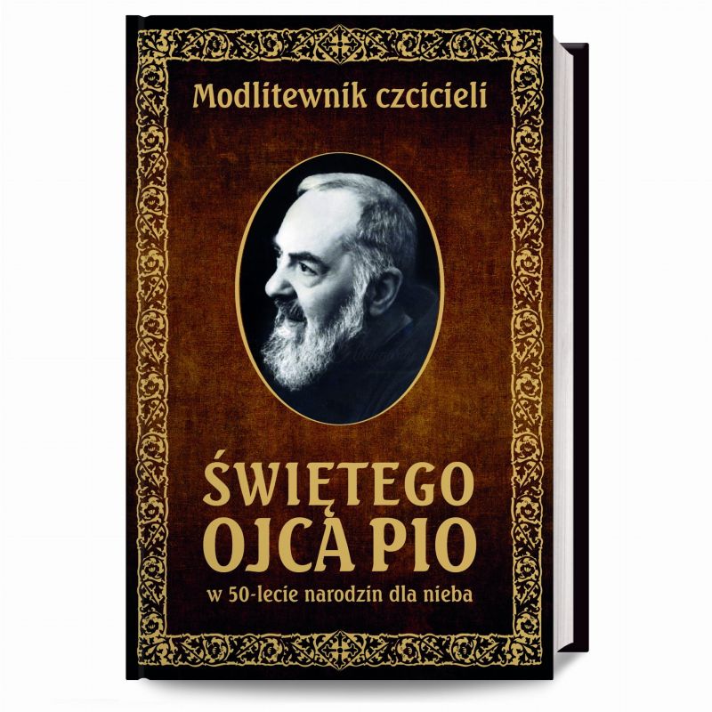 Modlitewnik czcicieli św. Ojca Pio w 50-lecie narodzin dla nieba - MODLITEWNIKI - Modlitewnik czcicieli św. Ojca Pio w 50-lecie narodzin dla nieba
