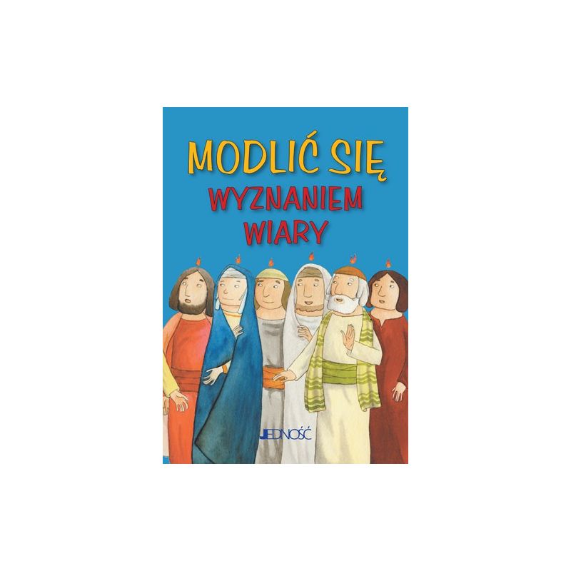 Modlić się „Wyznaniem wiary” - Książki religijne dla dzieci - Modlić się „Wyznaniem wiary”