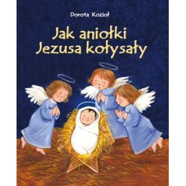 Jak Aniołki Jezusa kołysały - BOŻE NARODZENIE