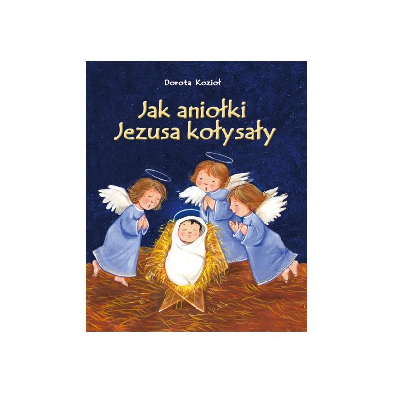Jak Aniołki Jezusa kołysały - BOŻE NARODZENIE - Jak Aniołki Jezusa kołysały