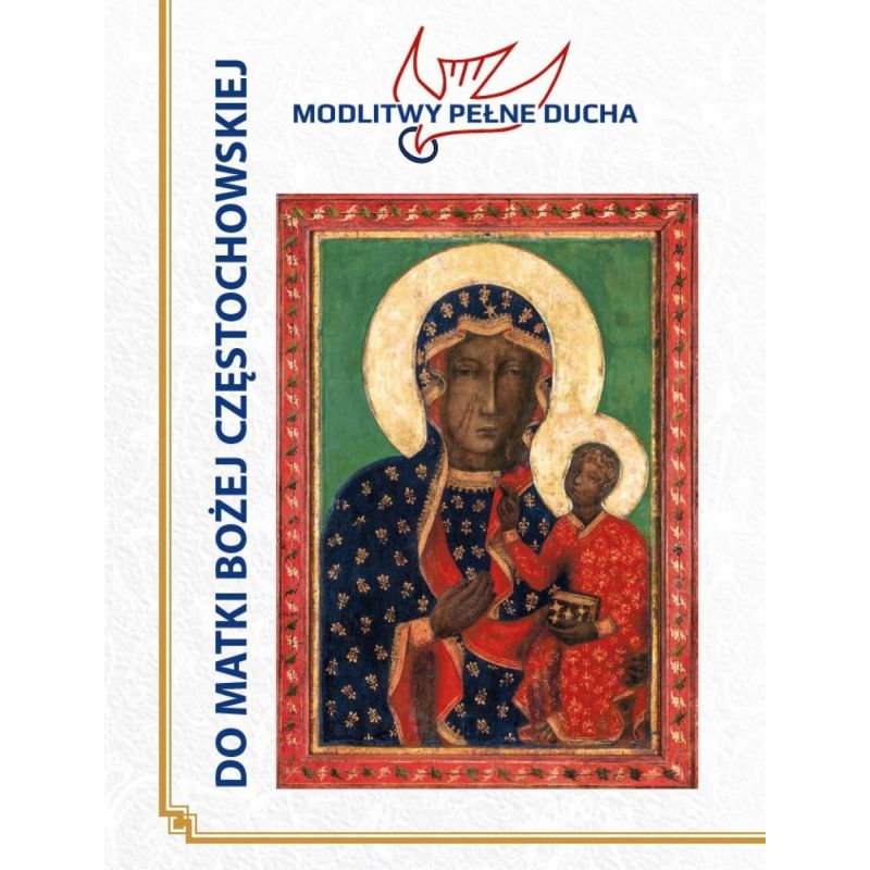 Modlitwy Do Matki Bożej Częstochowskiej - Pełne Ducha - MODLITEWNIKI - Modlitwy Do Matki Bożej Częstochowskiej - Pełne Ducha