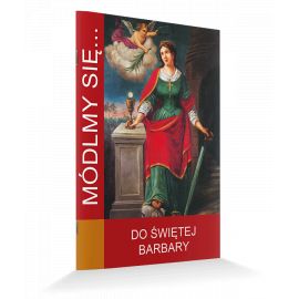 Módlmy się... Do Świętej Barbary - MODLITEWNIKI