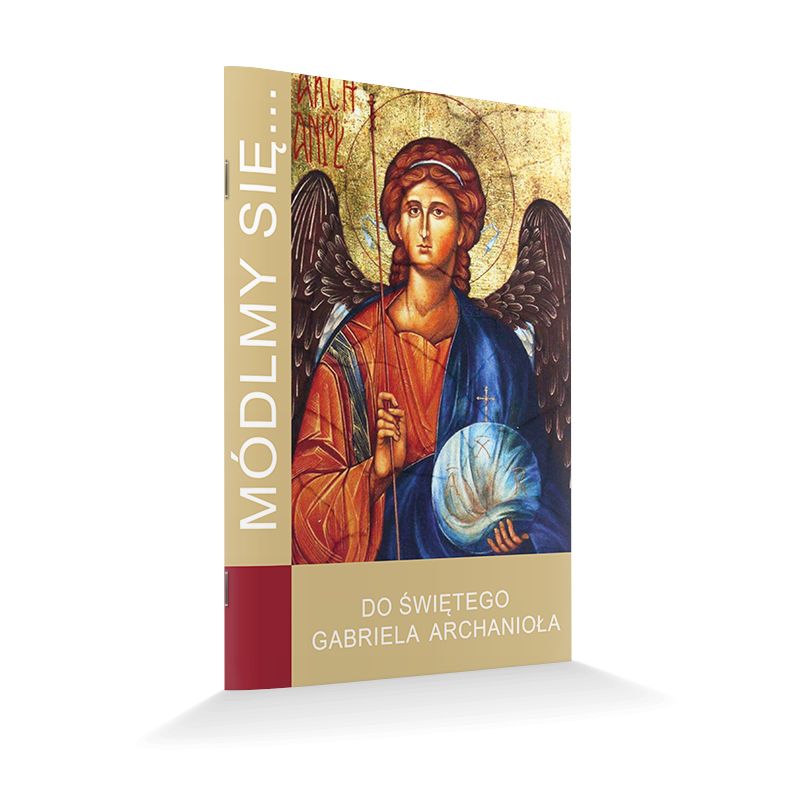 Módlmy się... Do św. Archanioła Gabriela - MODLITEWNIKI - Módlmy się... Do św. Archanioła Gabriela