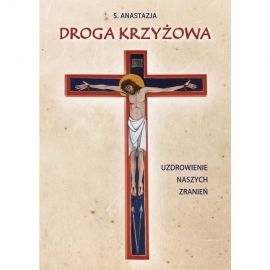 Książka Droga krzyżowa Uzdrowienie naszych zranień - KSIĄŻKI, ROZWAŻANIA -  DROGA KRZYŻOWA