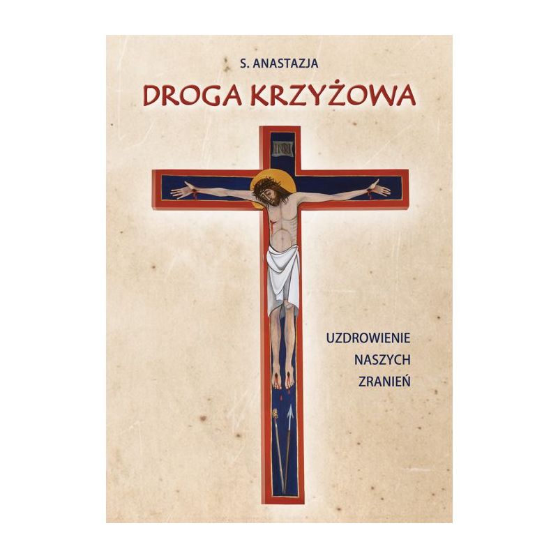 Książka Droga krzyżowa Uzdrowienie naszych zranień - KSIĄŻKI, ROZWAŻANIA -  DROGA KRZYŻOWA - Książka Droga krzyżowa Uzdrowienie naszych zranień