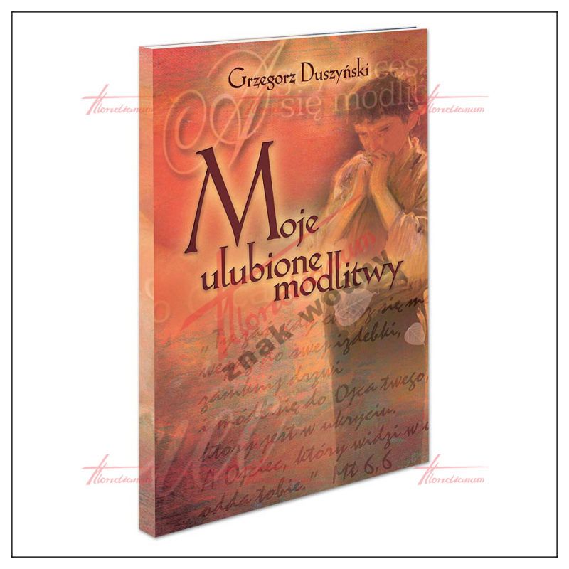 Modlitewnik Moje ulubione modlitwy - G. Duszyński - MODLITEWNIKI - Modlitewnik Moje ulubione modlitwy - G. Duszyński