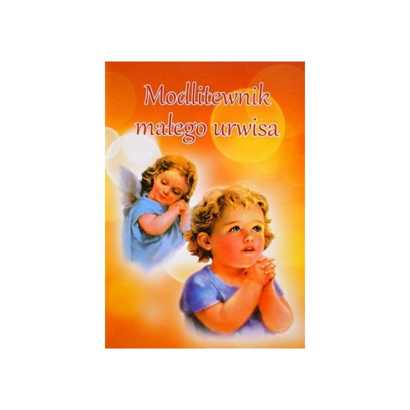 Modlitewnik małego urwisa - MODLITEWNIKI - Modlitewnik małego urwisa