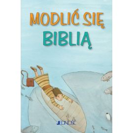 Modlić się Biblią, seria: Modlitwy dzieci Bożych - Książki religijne dla dzieci