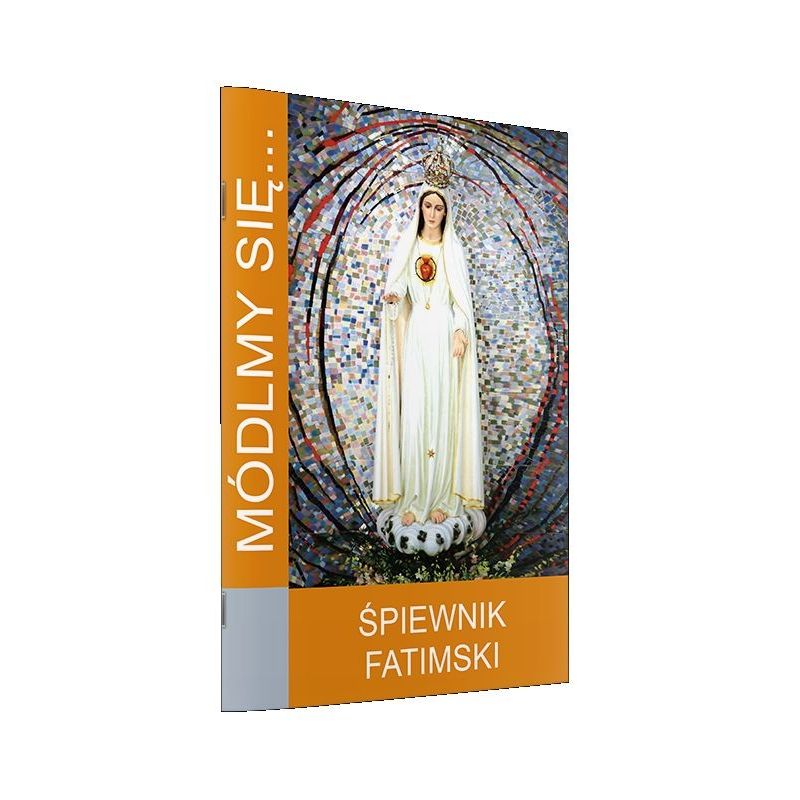 Módlmy się...Śpiewnik fatimski - Modlitewniki - Módlmy się...Śpiewnik fatimski