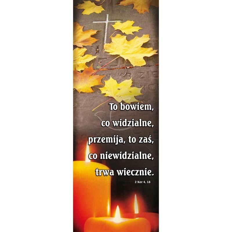 Baner - To bowiem co widzialne... - WSZYSTKICH ŚWIĘTYCH - Baner - To bowiem co widzialne...