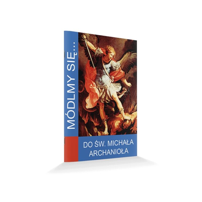 Modlitewnik do Świętego Michała Archanioła - MODLITEWNIKI - Do Świętego Michała Archanioła