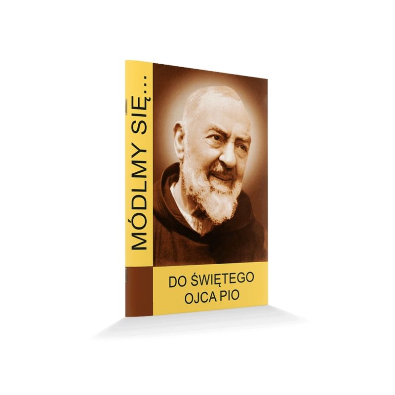 Do Świętego Ojca Pio - MODLITEWNIKI - Do Świętego Ojca Pio