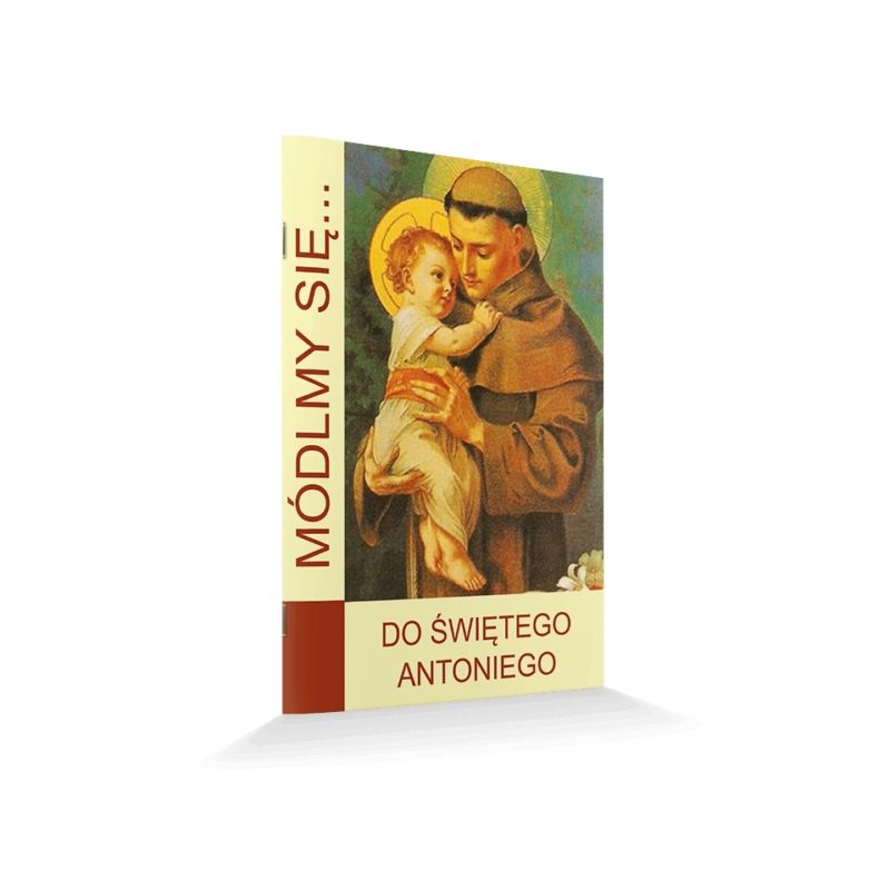 Modlitewnik do Świętego Antoniego - MODLITEWNIKI - Modlitewnik do Świętego Antoniego