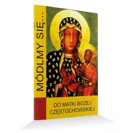 Modlitewnik do Matki Bożej Częstochowskiej - MODLITEWNIKI