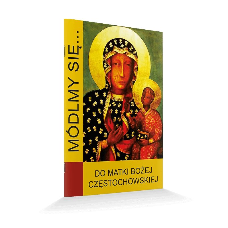 Modlitewnik do Matki Bożej Częstochowskiej - MODLITEWNIKI - Modlitewnik do Matki Bożej Częstochowskiej