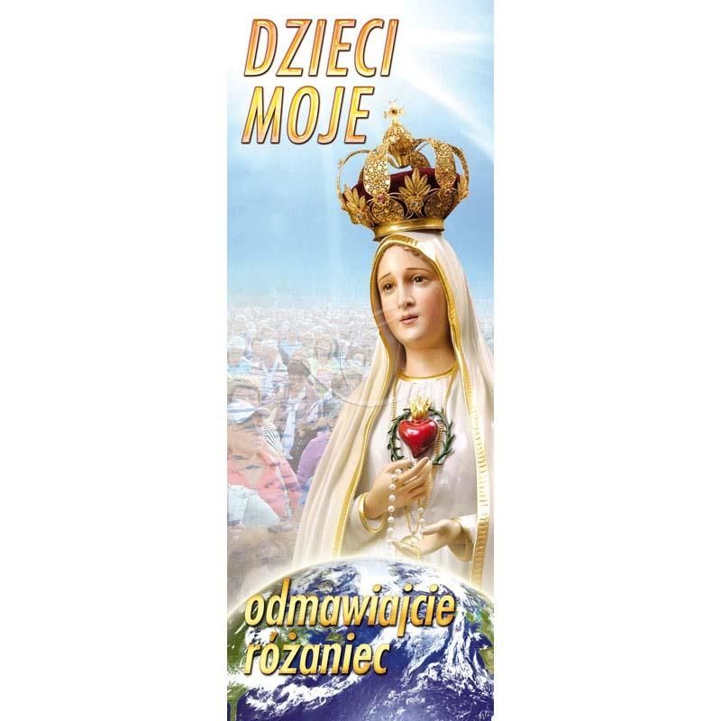 Baner - Dzieci Moje Odmawiajcie Różaniec - Nabożeństwo różańcowe - Baner - Dzieci Moje Odmawiajcie Różaniec