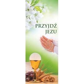 Baner I Komunia Święta - "Przyjdź Jezu" (1) - Pierwsza Komunia Święta