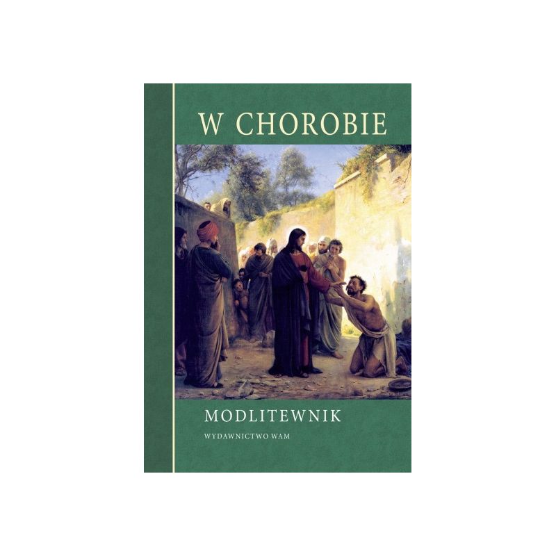 Modlitewnik - W chorobie - MODLITEWNIKI - Modlitewnik - W chorobie