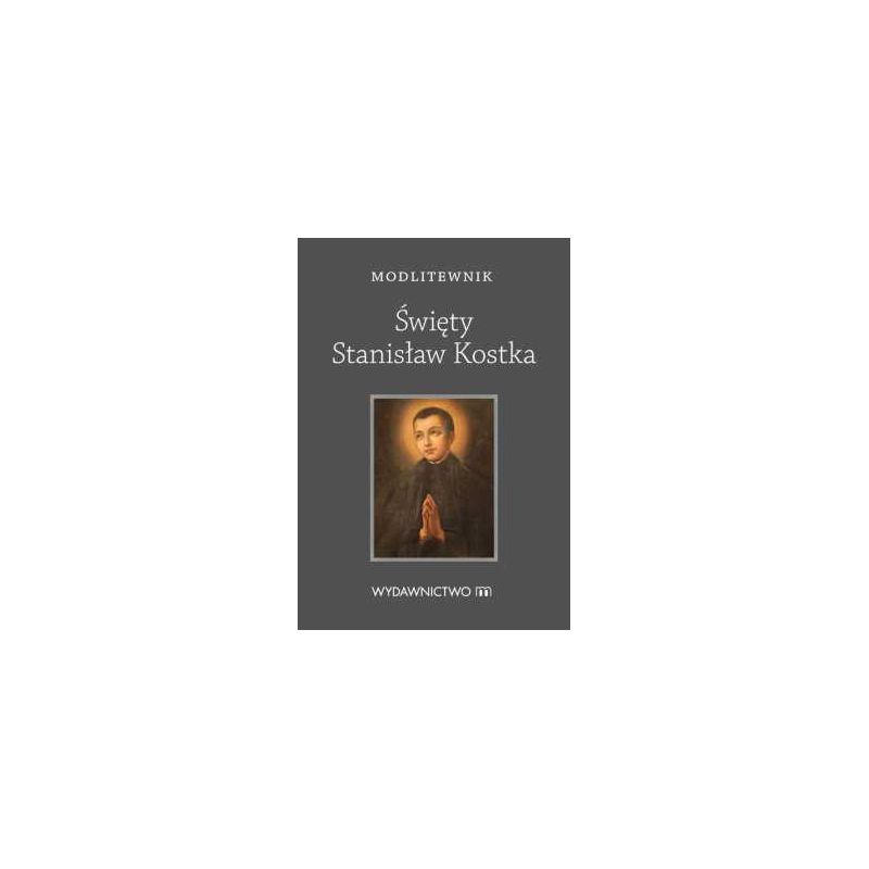 Modlitewnik - Święty Stanisław Kostka - MODLITEWNIKI - Modlitewnik - Święty Stanisław Kostka