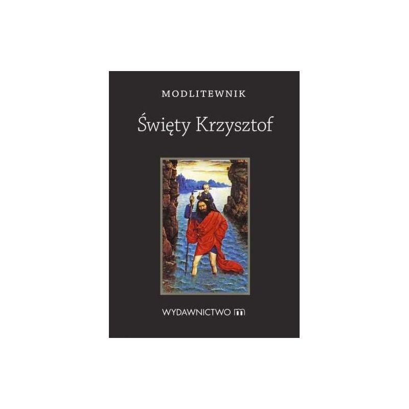 Modlitewnik - Święty Krzysztof - MODLITEWNIKI - Modlitewnik - Święty Krzysztof