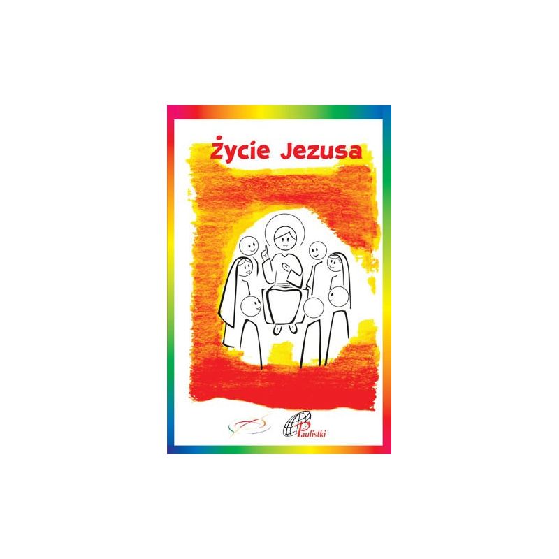 Książeczka dla dzieci - Życie Jezusa - Książki religijne dla dzieci - Książeczka dla dzieci - Życie Jezusa
