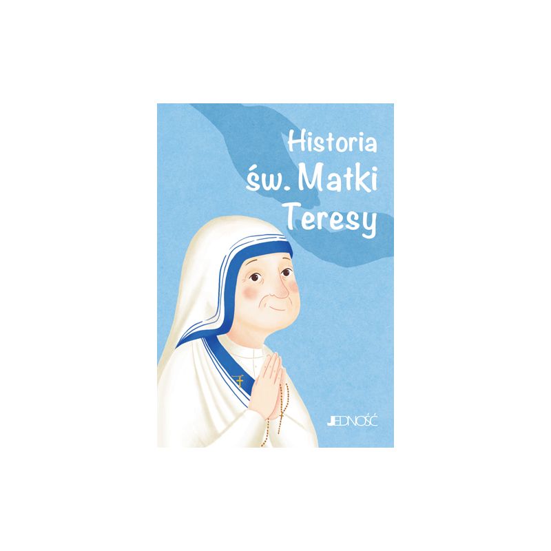Historia św. Matki Teresy - Książki religijne dla dzieci - Historia św. Matki Teresy