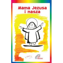 Mama Jezusa i nasza - Książki religijne dla dzieci