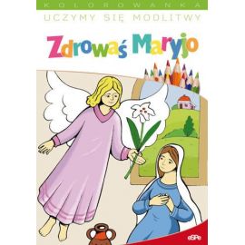 Uczymy się modlitw. Zdrowaś Maryjo - Książki religijne dla dzieci