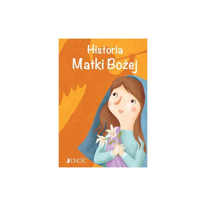 Historia Matki Bożej - Książki religijne dla dzieci - Historia Matki Bożej